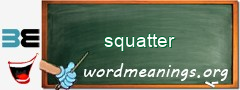 WordMeaning blackboard for squatter